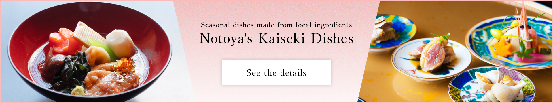 See Notoya's Kaiseki Dishes in details